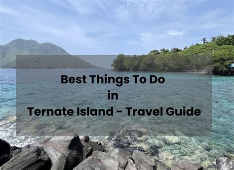 Things to Do in Ternate in 2024 .